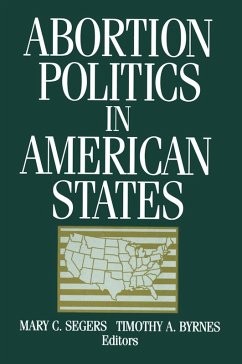 Abortion Politics in American States (eBook, PDF) - Segers, Mary C.; Byrnes, Timothy A.
