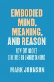 Embodied Mind, Meaning, and Reason (eBook, ePUB)