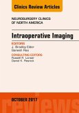 Intraoperative Imaging, An Issue of Neurosurgery Clinics of North America (eBook, ePUB) Intraoperative Imaging, An Issue of Neurosurgery Clinics of North America (eBook, ePUB)