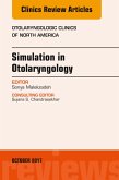 Simulation in Otolaryngology, An Issue of Otolaryngologic Clinics of North (eBook, ePUB)