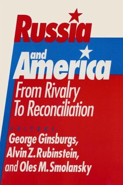 Russia and America: From Rivalry to Reconciliation (eBook, ePUB) - Ginsburgs, George; Rubinstein, Alvin Z.; Smolansky, Oles M.