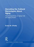 Decoding the Cultural Stereotypes About Aging (eBook, ePUB)