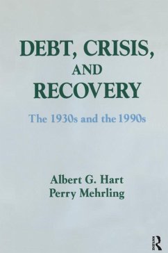 Debt, Crisis and Recovery: The 1930's and the 1990's (eBook, ePUB) - Hart, Albert G.; Mehrling, Perry G.