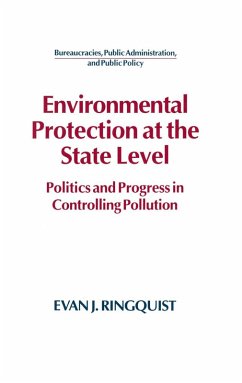 Environmental Protection at the State Level (eBook, PDF) - Ringquist, Evan J. Environmental Protection at the State Level (eBook, PDF) - Ringquist, Evan J.