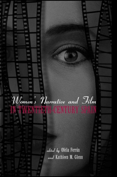 Women's Narrative and Film in 20th Century Spain (eBook, PDF)