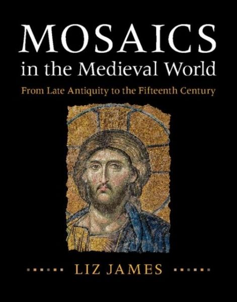 Mosaics in the Medieval World (eBook, PDF) Mosaics in the Medieval World (eBook, PDF)