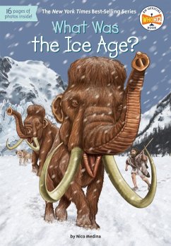 What Was the Ice Age? (eBook, ePUB) - Medina, Nico; Who Hq