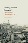 Shaping Modern Shanghai (eBook, PDF)