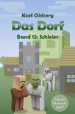 Schleim / Das Dorf Bd.12