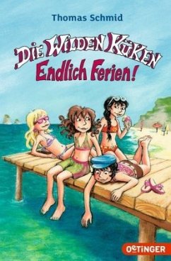 Endlich Ferien! / Die Wilden Küken Bd.3 - Schmid, Thomas;Funke, Cornelia