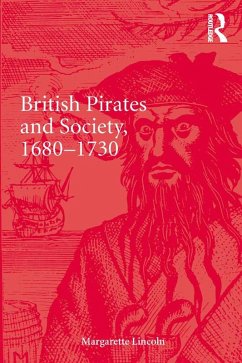 British Pirates and Society, 1680-1730 (eBook, ePUB) - Lincoln, Margarette