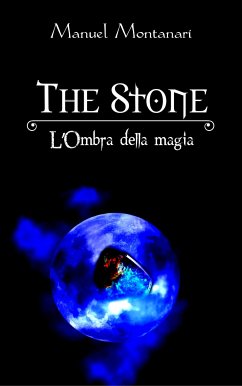 The Stone L'Ombra della Magia (eBook, ePUB) - Montanari, Manuel