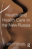 Health and Health Care in the New Russia (eBook, ePUB)