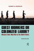 Guest Workers or Colonized Labor? (eBook, ePUB)