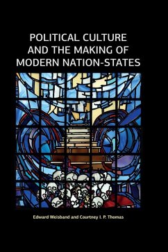 Political Culture and the Making of Modern Nation-States (eBook, PDF) - Weisband, Edward; Thomas, Courtney I P