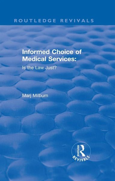 Informed Choice of Medical Services: Is the Law Just? (eBook, ePUB) Informed Choice of Medical Services: Is the Law Just? (eBook, ePUB)