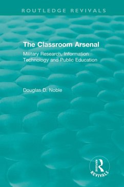 The Classroom Arsenal (eBook, PDF) - Noble, Douglas D.