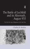 The Battle of Lechfeld and its Aftermath, August 955 (eBook, PDF)