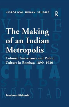 The Making of an Indian Metropolis (eBook, PDF) - Kidambi, Prashant