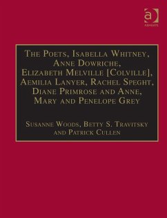 The Poets, Isabella Whitney, Anne Dowriche, Elizabeth Melville [Colville], Aemilia Lanyer, Rachel Speght, Diane Primrose and Anne, Mary and Penelope Grey (eBook, PDF) - Travitsky, Betty S.