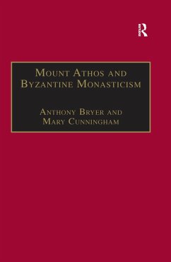 Mount Athos and Byzantine Monasticism (eBook, ePUB) - Bryer, Anthony; Cunningham, Mary