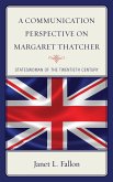 A Communication Perspective on Margaret Thatcher (eBook, ePUB)