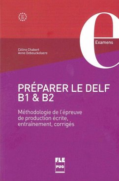 Préparer le DELF B1 & B2. Übungsbuch mit Lösungen - Chabert, Céline;Debeuckelaere, Anne