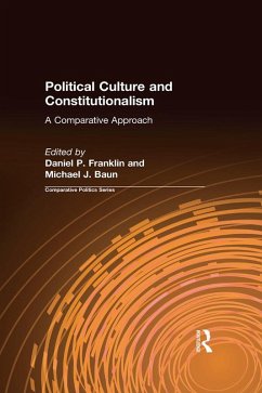 Political Culture and Constitutionalism: A Comparative Approach (eBook, ePUB) - Franklin, Daniel P.; Baun, Michael J.