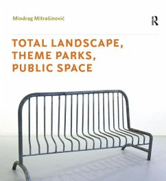 Total Landscape, Theme Parks, Public Space (eBook, ePUB) - Mitrasinovic, Miodrag