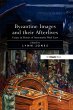 Byzantine Images and their Afterlives... - Bild 1