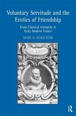 Voluntary Servitude and the Erotics of Friendship (eBook, ePUB)