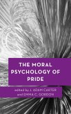 The Moral Psychology of Pride (eBook, ePUB)