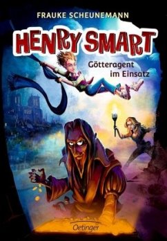 Götteragent im Einsatz / Henry Smart Bd.2 - Scheunemann, Frauke