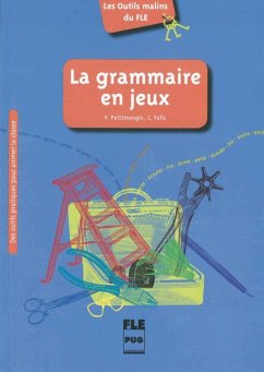 La grammaire en jeux. Des outils pratiques pour animer la classe - Fafa, Clémence;Petitmengin, Violette