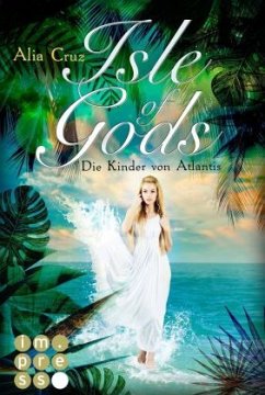 Isle of Gods. Die Kinder von Atlantis / Gods Bd.1 - Cruz, Alia