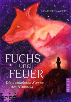 Die dunkelsten Sterne des Himmels / Fuchs und Feuer Bd.1 - Fawcett, Heather