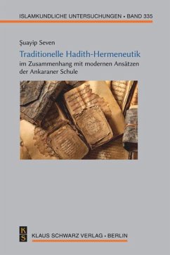 Traditionelle Hadith-Hermeneutik im Zusammenhang mit modernen Ansätzen der Ankaraner Schule - Seven, Suayip