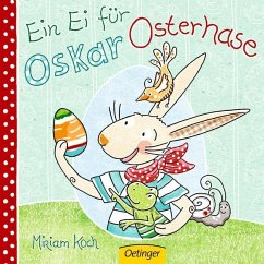 Ein Ei für Oskar Osterhase - Koch, Miriam