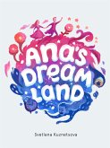 Ana's Dream Land (eBook, PDF)