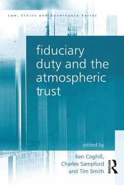 Fiduciary Duty and the Atmospheric Trust (eBook, ePUB) - Sampford, Charles; Coghill, Ken; Smith, Tim