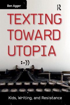 Texting Toward Utopia (eBook, PDF) - Agger, Ben