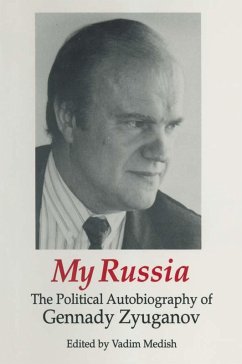 My Russia: The Political Autobiography of Gennady Zyuganov (eBook, PDF) - Zyuganov, Gennady; Medish, Vadim