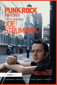 Punk Rock Warlord: the Life and Work of Joe Strummer (eBook, ePUB) - Faulk, Barry J.; Harrison, Brady