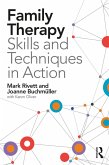 Family Therapy Skills and Techniques in Action (eBook, ePUB)