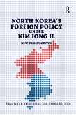 North Korea's Foreign Policy under Kim Jong Il (eBook, ePUB)