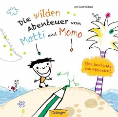 Die wilden Abenteuer von Matti und Momo - Raab, Ann Cathrin