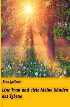 Eine Frau und viele kleine Sünden des Lebens - Gollnow, Jana