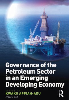 Governance of the Petroleum Sector in an Emerging Developing Economy (eBook, PDF) - Appiah-Adu, Kwaku