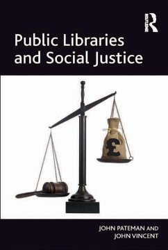 Public Libraries and Social Justice (eBook, PDF) - Pateman, John; Vincent, John