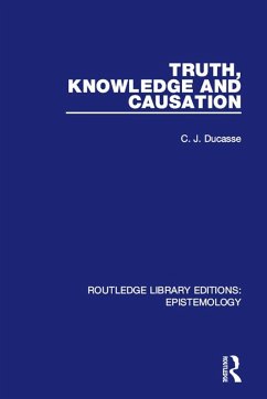 Truth, Knowledge and Causation (eBook, ePUB) - Ducasse, C. J.